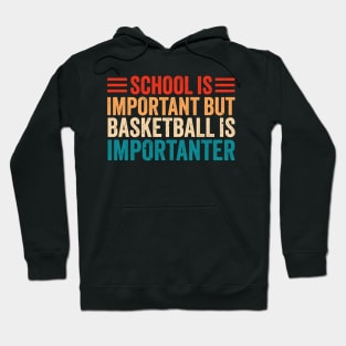 basketball is importanter Hoodie